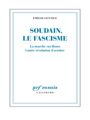 cover image of Soudain, le fascisme. La marche sur Rome, l'autre révolution d'octobre